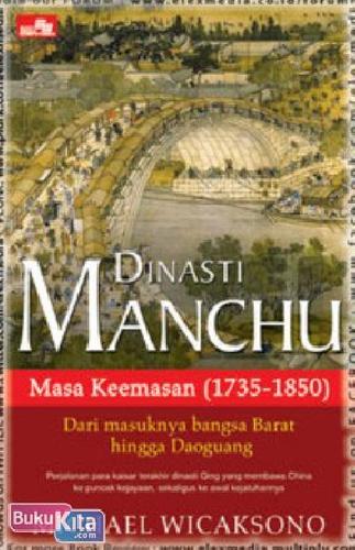 Cover Buku DINASTI MANCHU - Masa Keemasan (1735-1850)