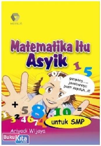 Cover Buku Matematika Itu Asyik (Untuk SMP)