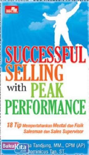 Cover Buku SUCCESSFUL SELLING : 18 Tip Mempertahankan Mental dan Fisik Salesman dan Sales Supervisor