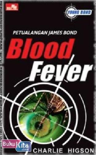 Cover Buku PETUALANGAN JAMES BOND : Blood Fever
