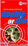 PETUALANGAN JAMES BOND : Double or Die