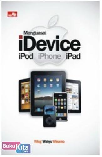 Cover Buku Menguasai iDevice : iPod - iPhone - iPad