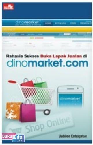 Cover Buku Rahasia Sukses Buka Lapak Jualan di Dinomarket