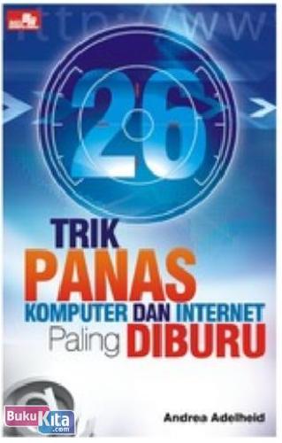 Cover Buku 26 Trik Panas Komputer dan Internet Paling di Buru
