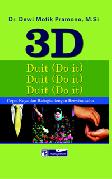 BUKU 3D: Duit (Do it), Duit (Do it), Duit (Do it) - Cepat Kaya dan Bahagia dengan Berwirausaha