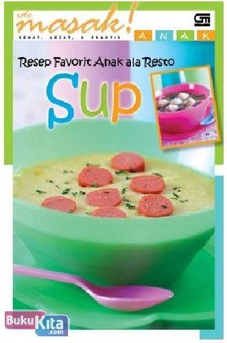 Cover Buku Resep Favorit Anak ala Resto : Sup Favorit Anak