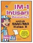Cover Buku IM-1 INTISARI MATEMATIKA 1 UNTUK SMA/MA KELAS X
