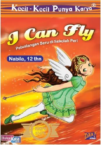 Cover Buku Kkpk : I Can Fly (Petualangan Seru Di Sekolah Peri)