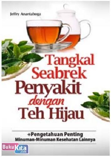Cover Buku Tangkal Seabrek Penyakit dengan Teh Hijau