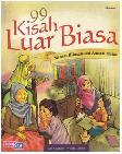 Cover Buku 99 Kisah Luar Biasa : Menunai Hikmah dari Asmaul Husna