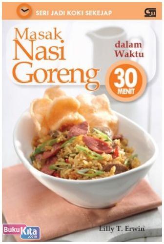 Cover Buku Seri Jadi Koki Sekejap : Masak Nasi Goreng dalam Waktu 30 Menit