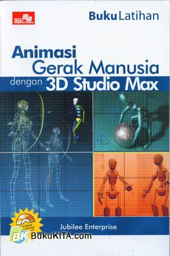 Cover Buku Buku Latihan Animasi Gerak Manusia dengan 3D Studio Max