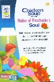 Chicken Soup for the Mother of Preschooler`s Soul