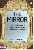 The Mirror : 111 Kebenaran yang Mampu Memerdekakan dan Mengubah Hidup Anda