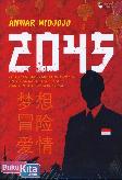 2045 : Petualangan Pemuda Indonesia Untuk Meraih Cita-Cita dan Cinta Di Negeri China