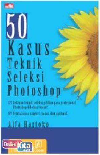 Cover Buku 50 Kasus Teknik Seleksi Photoshop