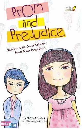 Cover Buku Prom And Prejudice : Pesta Dansa Dan Cowok Sok Cool? Benar-Benar Mimpi Buruk!