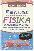 Cover Buku Mini Book Master Fisika (Langsung Pinter) SMP VII, VIII, & IX