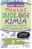 Mini Book Master Biologi dan Kimia (Langsung Pinter) SMP Kelas VII, VIII, dan XI