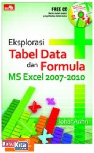 Cover Buku Eksplorasi Tabel Data dan Formula MS Excel 2007-2010