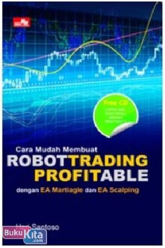 Cover Buku Cara Mudah Membuat Robot Trading Profitable dengan EA Martiagle dan EA Scalping