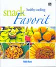 Healthy Cooking : Snack Favorit