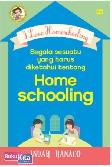 I Love Homeschooling : Segala Sesuatu yang Harus Diketahui tentang Homeschooling