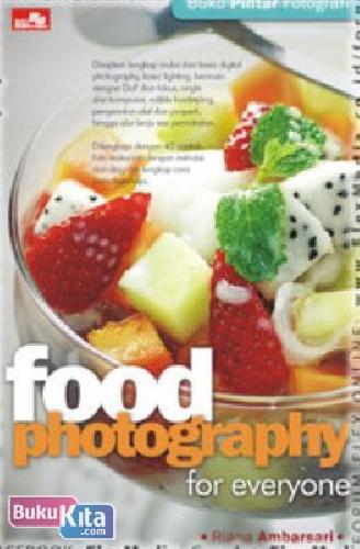 Cover Buku Buku Pintar Fotografi : FOOD PHOTOGRAPHY FOR EVEYONE