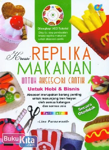 Cover Buku Kreasi Replika Makanan Untuk Aksesori Cantik Untuk Hobi & Binsis (full color)