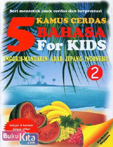 Cover Depan Buku Kamus 5 Bahasa For Kids (Seri 2 Buah)