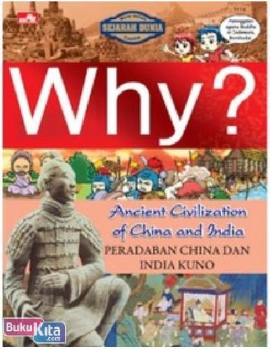 Cover Buku Why? Ancient Civilization of China and India