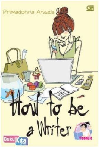 Cover Buku TeenLit : How to Be A Writer