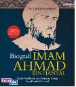 Biografi Imam Ahmad ibn Hanbal : Kisah Perjalanan dan Pelajaran Hidup Sang Pembela Sunnah