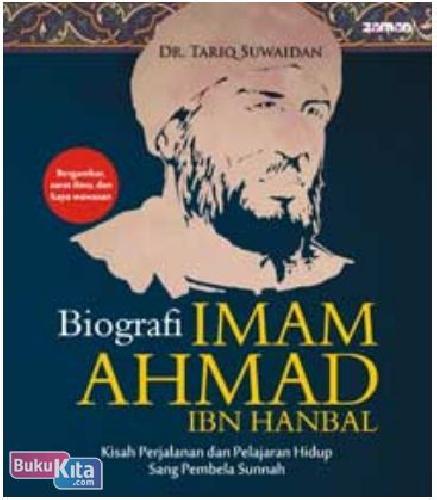 Cover Buku Biografi Imam Ahmad ibn Hanbal : Kisah Perjalanan dan Pelajaran Hidup Sang Pembela Sunnah