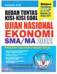 Bedah Tuntas Kisi-kisi Soal Ujian Nasional Ekonomi SMA/MA 2012