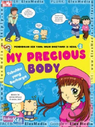 Cover Buku PENDIDIKAN SEX YANG INGIN DIKETAHUI SI KECIL 2 : My Precious Body