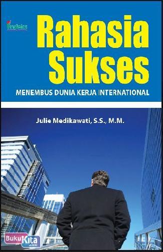 Cover Buku Rahasia Sukses Menembus Dunia Kerja International
