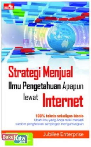 Cover Buku Strategi Menjual Ilmu Pengetahuan Apapun Lewat Internet