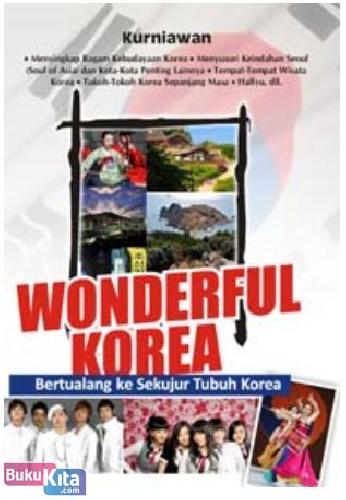 Cover Buku Wonderful Korea : Bertualangan ke Sekujur Tubuh Korea