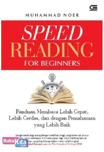 Cover Buku Speed Reading for Beginners : Panduan Membaca Lebih Cepat, Lebih Cerdas, dan dengan Pemahaman yang Lebih Baik