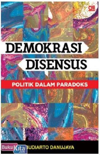 Cover Buku Demokrasi Disensus : Politik Dalam Paradoks