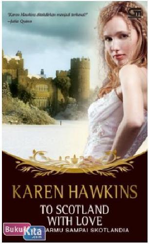 Cover Buku Historical Romance : Mengejarmu Sampai Skotlandia - To Scotland, With Love