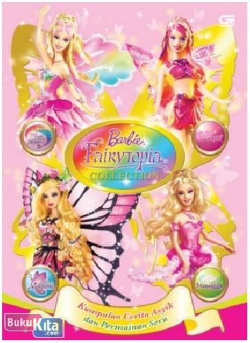 Cover Buku Barbie Fairytopia Collection : Kumpulan Cerita Asyik dan Permainan Seru