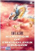 Kerajaan Naga Emas - Kingdom of The Golden Dragon