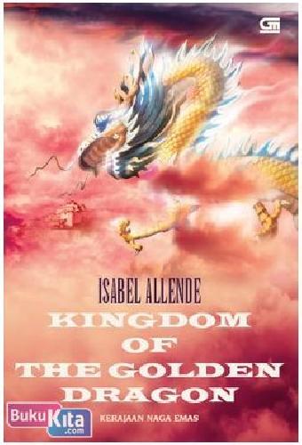 Cover Buku Kerajaan Naga Emas - Kingdom of The Golden Dragon