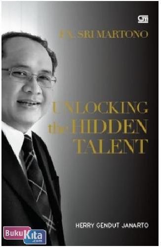 Cover Buku FX Sri Martono : Unlocking the Hidden Talent (SC)