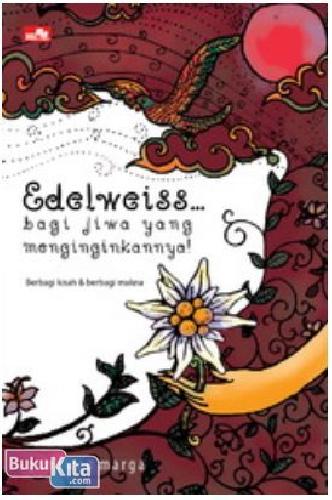 Cover Buku Edelweis...bagi Jiwa yang Menginginkannya...