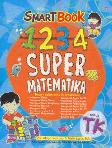 Cover Buku Smart Book: 1234 Super Matematika Untuk TK
