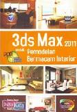 Cover Buku PAS : 3DS MAX 2011 UNTUK PEMODELAN BERMACAM INTERIOR