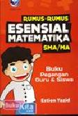 Cover Buku RUMUS-RUMUS ESENSIAL MATEMATIKA SMA/MA : BUKU PEGANGAN GURU & SISWA